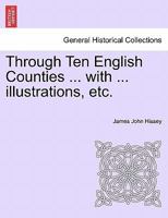 Through Ten English Counties 1241600511 Book Cover