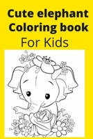 Cute elephant Coloring book for kids B0BCSB1NZS Book Cover