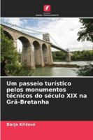 Um passeio turístico pelos monumentos técnicos do século XIX na Grã-Bretanha 6209293298 Book Cover