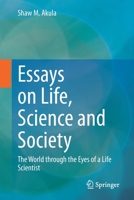 Essays on Life, Science and Society : The World Through the Eyes of a Life Scientist 3030287742 Book Cover