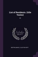 List of Residents. (title Varies); Volume 18 1379072638 Book Cover