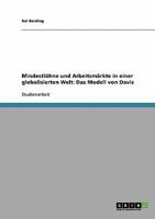 Mindestl�hne und Arbeitsm�rkte in einer globalisierten Welt: Das Modell von Davis 3638869121 Book Cover