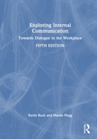 Exploring Internal Communication: Towards Dialogue in the Workplace 1041069685 Book Cover