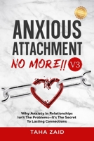 Anxious Attachment No More! V3 B0GZSNLZ6Q Book Cover