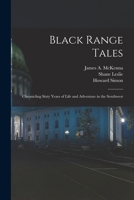 Black Range Tales: Chronicling Sixty Years of Life and Adventure in the Southwest 1014658918 Book Cover