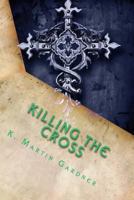 Killing the Cross 1492919306 Book Cover