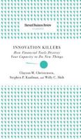 Innovation Killers: How Financial Tools Destroy Your Capacity to Do New Things 1633695158 Book Cover