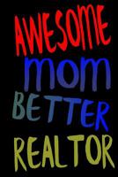 Awesome Mom Better Realtor 1092295135 Book Cover