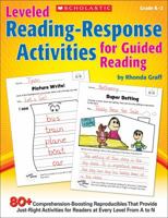 Leveled Reading-Response Activities for Guided Reading: 80+ Comprehension-Boosting Reproducibles That Provide Just-Right Activities for Readers at Every Level From A to N 0545442710 Book Cover