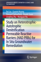 Study on Heterotrophic-Autotrophic Denitrification Permeable Reactive Barriers (HAD PRBs) for In Situ Groundwater Remediation 3642381537 Book Cover