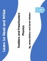 Learn to Read and Write for Toddlers and Preschoolers: Book 1 Phonics (Ages 1 to 5+) B0DRVB7GR1 Book Cover