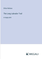 The Long Labrador Trail: in large print 3387333064 Book Cover