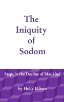 The Iniquity of Sodom 1714810313 Book Cover