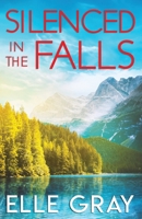 Silenced in the Falls (A Sweetwater Falls Mystery) B0D3ZXGYRB Book Cover