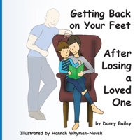 Getting Back on Your Feet: After Losing a Loved One 1527283739 Book Cover