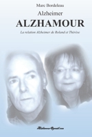 Alzheimer Alzhamour: La relation Alzheimer de Roland et Thérèse 2981969005 Book Cover