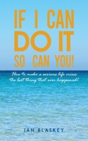 If I Can Do It, So Can You! 1528916883 Book Cover
