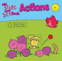 My Slide and See Book: Actions 0764160923 Book Cover