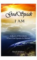 GodSpeak...I AM: A Book of Devotions When God Speaks In Silence 0983098093 Book Cover