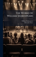 The Works Of William Shakespeare 1024324079 Book Cover