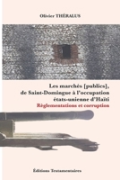 Les marchés [publics], de Saint-Domingue à l’occupation états-unienne d’Haïti : Règlementations et corruption (French Edition) 9997098919 Book Cover