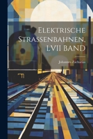 Elektrische Strassenbahnen, LVII Band 1021619280 Book Cover