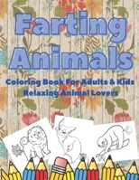 Farting Animals: Coloring Book For Adults & Kids Relaxing Animal Lovers B08JDNSXCJ Book Cover