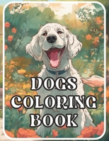 Coloring Book for Adults, Teenagers, and Children Featuring Dogs. B0CH2FPJDT Book Cover