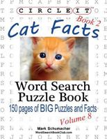 Circle It, Cat Facts, Book 2, Word Search, Puzzle Book 1938625250 Book Cover