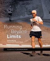 Running Beyond Limits: The Adventures of an Ultra Marathon Runner 095629572X Book Cover