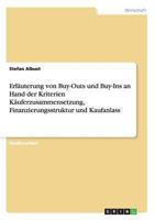 Erläuterung von Buy-Outs und Buy-Ins an Hand der Kriterien Käuferzusammensetzung, Finanzierungsstruktur und Kaufanlass 3656534152 Book Cover