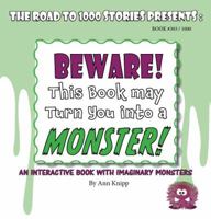 BEWARE! This Book May Turn You into a MONSTER!: An Interactive Book with Imaginary Monsters. 1643259997 Book Cover