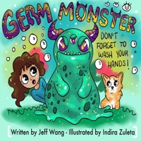 Germ Monster: Don't Forget To Wash Your Hands! B08P2QGJQD Book Cover