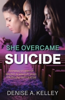 She Overcame Suicide: Inspiring Stories of Serving in Ministry While Struggling with Suicide 0578221705 Book Cover