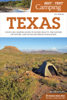 Best Tent Camping: Texas: Your Car-Camping Guide to Scenic Beauty, the Sounds of Nature, and an Escape from Civilization 1634042026 Book Cover