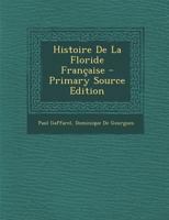 Histoire de la Floride Franaise 1016703384 Book Cover