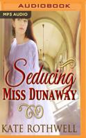 Seducing Miss Dunaway 1536669555 Book Cover