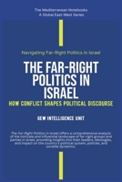 The Far-Right Politics In Israel: How Conflict Shapes Political Discourse (The Mediterranean Notebooks) B0F9NL4S67 Book Cover