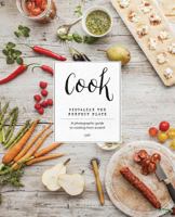 Cook: Visualize the Perfect Plate; A Photographic Guide to Cooking from Scratch 1472393228 Book Cover