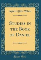 Studies in the Book of Daniel (Classic Reprint) 0265367158 Book Cover