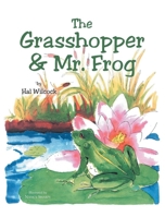 The Grasshopper and Mr. Frog B0GLLYGFM3 Book Cover