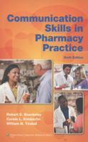Communication Skills in Pharmacy Practice: A Practical Guide for Students and Practitioners (Point (Lippincott Williams & Wilkins)) 1608316025 Book Cover