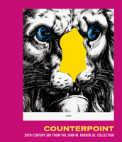 Counterpoint: 20th-Century Art from the John M. Parker Jr. Collection 1785515985 Book Cover