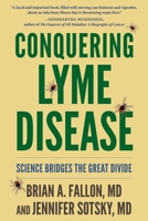 Conquering Lyme Disease: Science Bridges the Great Divide 0231183852 Book Cover