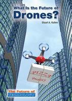 What Is the Future of Drones? 1682820629 Book Cover