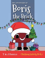 The Adventures of Boris the Brick and Friends: Christmas Activity Book 1 1068587504 Book Cover