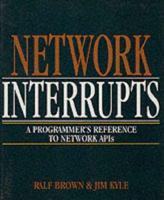 Network Interrupts: A Programmer's Reference to Network APIs 0201626446 Book Cover