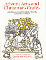 Advent Arts and Christmas Crafts: With Prayers and Rituals for Family, School and Church 0809135868 Book Cover