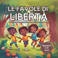 Le favole di Libertà - I Diritti Umani dell’Infanzia raccontati ai Bambini - Ed. Bambini 3-10 anni- Scuola elementare: I Diritti Umani dell’Infanzia ... (Jasper's Human Rights) (Italian Edition) B0DCTMMM2V Book Cover