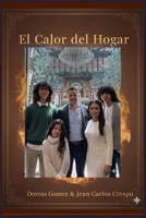 El calor del hogar: Como edificar un ambiente de amor, unidad e intimidad bajo la presencia de Dios (Spanish Edition) B0FR32KSFF Book Cover